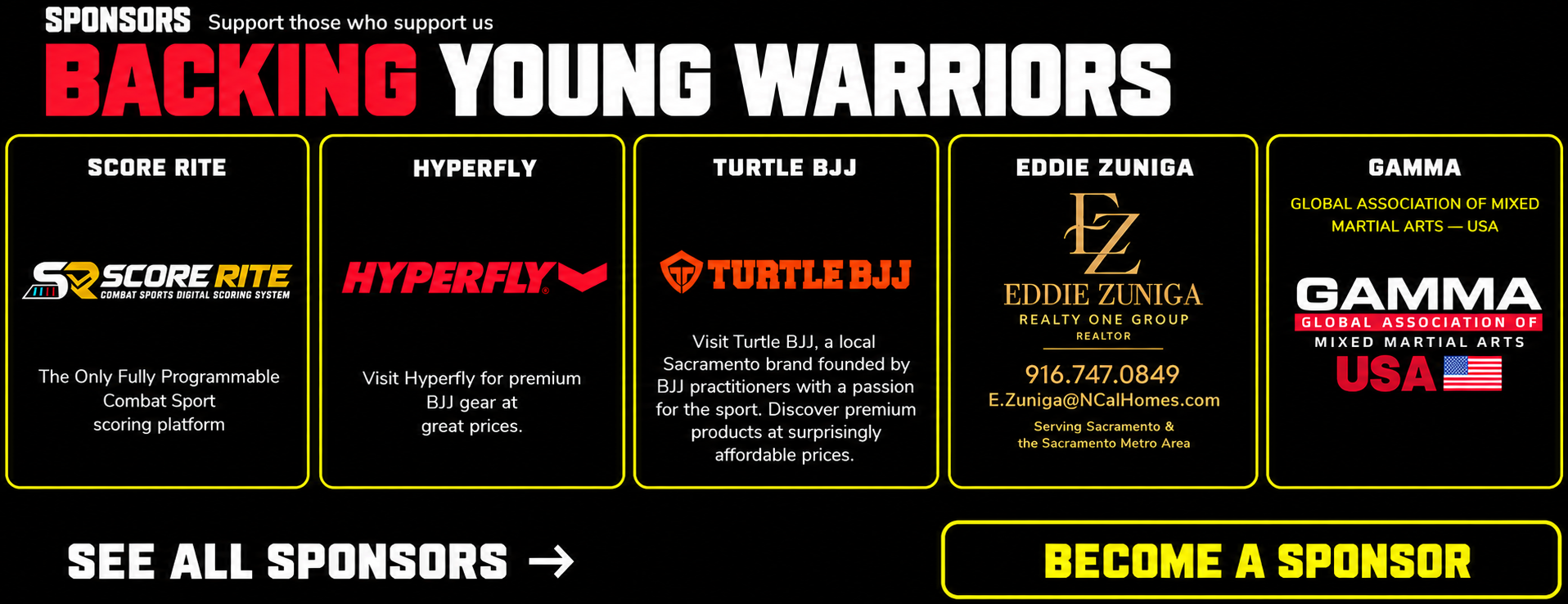 Sponsors — support those who support us. Backing young warriors: Score Rite, Hyperfly, Turtle BJJ, Eddie Zuniga of Realty One Group, and GAMMA Global Association of Mixed Martial Arts USA. With a See All Sponsors link and a Become a Sponsor button.